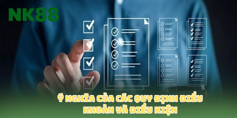 Ý nghĩa của các quy định điều khoản và điều kiện